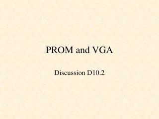 PROM and VGA