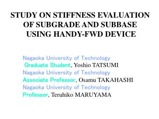 STUDY ON STIFFNESS EVALUATION OF SUBGRADE AND SUBBASE USING HANDY-FWD DEVICE