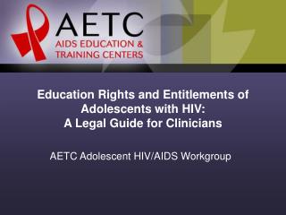 Education Rights and Entitlements of Adolescents with HIV: A Legal Guide for Clinicians