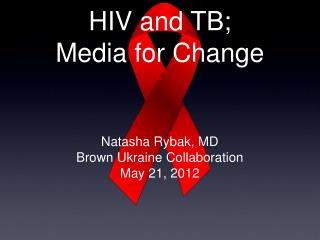 HIV and TB; Media for Change