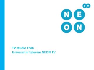 TV studio FMK Univerzitní televize NEON TV