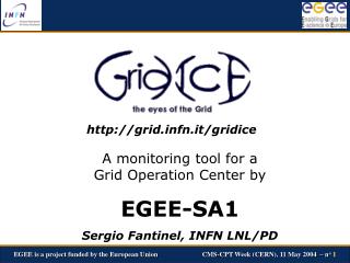 A monitoring tool for a Grid Operation Center by EGEE-SA1 Sergio Fantinel, INFN LNL/PD