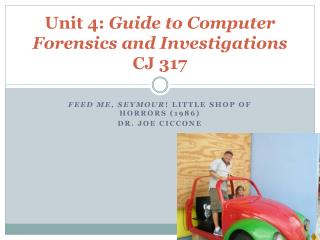 Unit 4: Guide to Computer Forensics and Investigations CJ 317