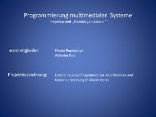 Programmierung multimedialer Systeme Projektarbeit „Hotelorganisation “