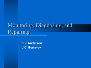 Monitoring, Diagnosing, and Repairing
