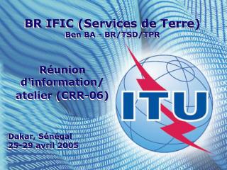 BR IFIC (Services de Terre) Ben BA - BR/TSD/TPR