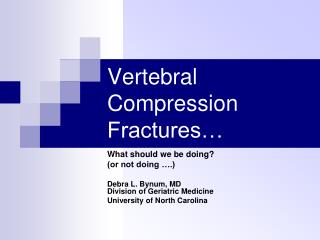 Vertebral Compression Fractures…