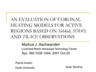 Markus J. Aschwanden Lockheed Martin Advanced Technology Center ApJ. 560:1035-1044, 2001 Oct.20