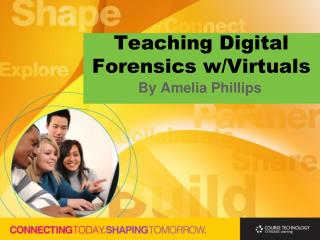 Teaching Digital Forensics w/Virtuals