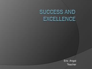 Success and Excellence