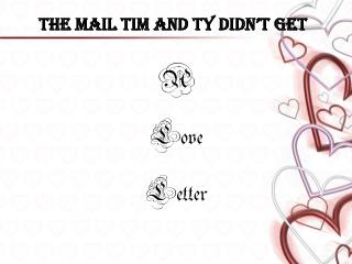 The Mail Tim and Ty didn’t Get