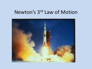 Newton ’ s 3 rd Law of Motion