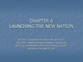 CHAPTER 6 LAUNCHING THE NEW NATION