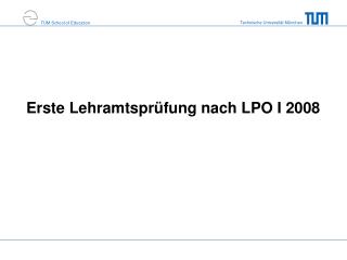 Erste Lehramtsprüfung nach LPO I 2008