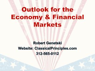 Outlook for the Economy &amp; Financial Markets
