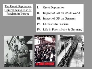 Great Depression Impact of GD on US &amp; World Impact of GD on Germany GD leads to Fascism