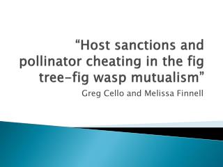 “Host sanctions and pollinator cheating in the fig tree-fig wasp mutualism”