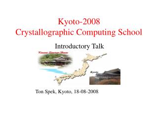 Kyoto-2008 Crystallographic Computing School