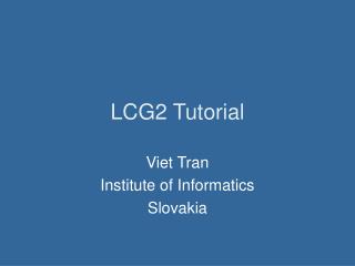 LCG2 Tutorial