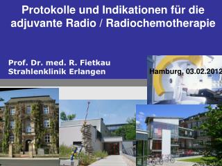 Protokolle und Indikationen für die adjuvante Radio / Radiochemotherapie