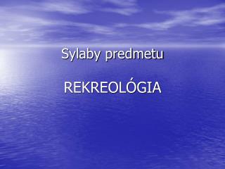 Sylaby predmetu REKREOLÓGIA
