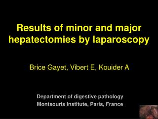 Results of minor and major hepatectomies by laparoscopy