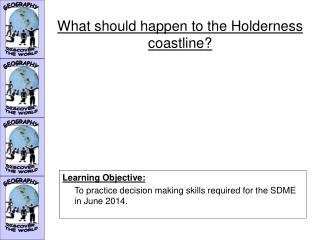 What should happen to the Holderness coastline?