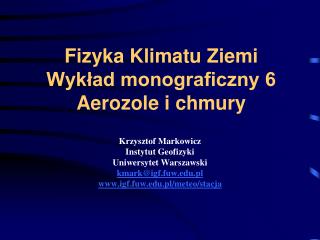 Fizyka Klimatu Ziemi Wykład monograficzny 6 Aerozole i chmury