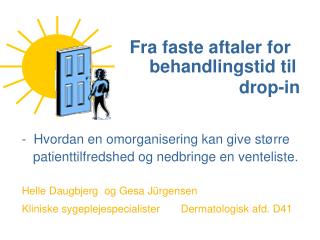 Fra faste aftaler for behandlingstid til 			 drop-in