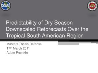 Predictability of Dry Season Downscaled Reforecasts Over the Tropical South American Region