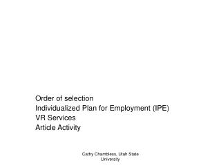 Order of selection Individualized Plan for Employment (IPE) VR Services Article Activity