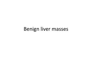 Benign liver masses