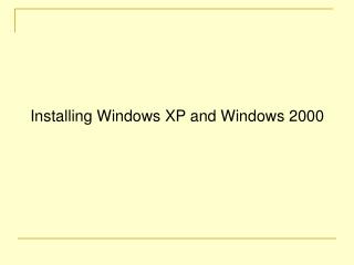 Installing Windows XP and Windows 2000