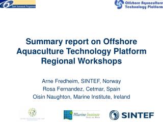 Summary report on Offshore Aquaculture Technology Platform Regional Workshops