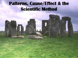 Patterns, Cause/Effect &amp; the Scientific Method