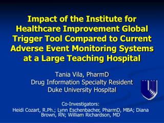 Tania Vila, PharmD Drug Information Specialty Resident Duke University Hospital