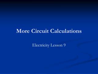 More Circuit Calculations