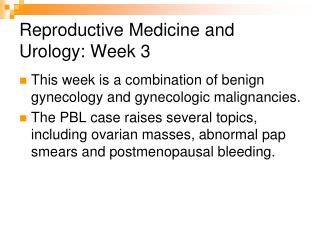 Reproductive Medicine and Urology: Week 3