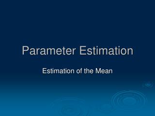Parameter Estimation
