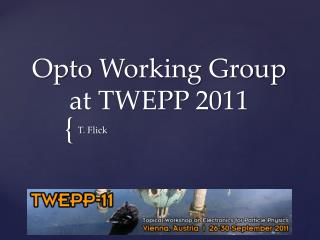 Opto Working Group at TWEPP 2011