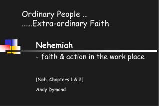 Ordinary People … ……Extra-ordinary Faith