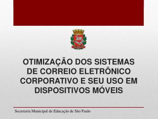 Otimização dos sistemas de correio eletrônico corporativo e seu uso em dispositivos móveis