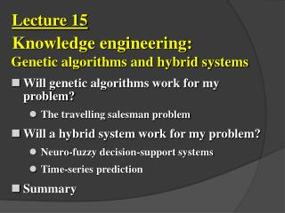 Genetic algorithms and hybrid systems Will genetic algorithms work for my problem?