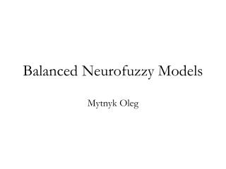 Balanced Neurofuzzy Models