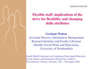 Flexible staff: implications of the drive for flexibility and changing skills attributes