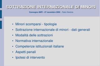 SOTTRAZIONE INTERNAZIONALE DI MINORI Convegno ANFI - 27 novembre 2009 - Fabio Nestola