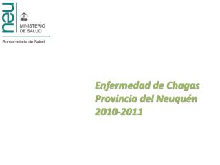 Enfermedad de Chagas Provincia del Neuquén 2010-2011