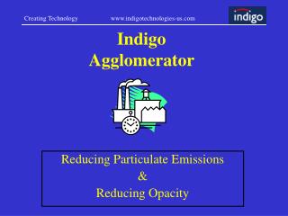 Indigo Agglomerator
