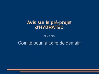 Avis sur le pré-projet d'HYDRATEC Nov 2013 Comité pour la Loire de demain