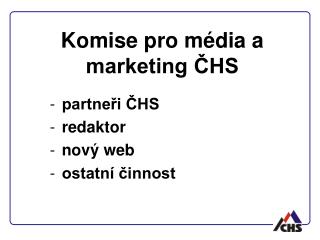 Komise pro média a marketing ČHS